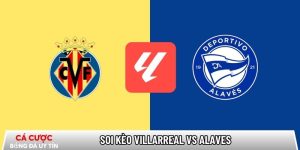 Soi kèo Villarreal vs Alaves, 22h15 ngày 10/01 – La Liga tại www.v-led.nl