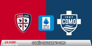 Soi kèo Cagliari vs Como, 21h00 ngày 07/03 – Serie A tại www.v-led.nl