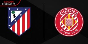 Soi kèo Atletico Madrid vs Girona, 0h ngày 18/5 – La Liga tại www.v-led.nl